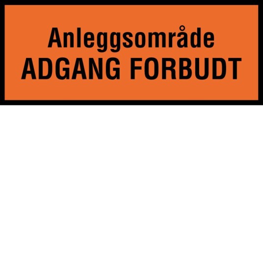 Anleggsområde adgang forbudt 100x40 cm Alu plate Reflekterende