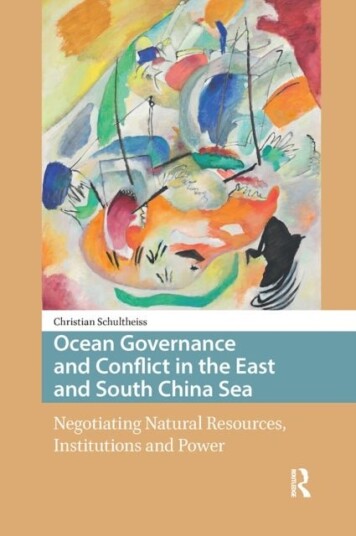 Ocean Governance and Conflict in the East and South China Sea Ocean Governance and Conflict in the East and South China Sea
