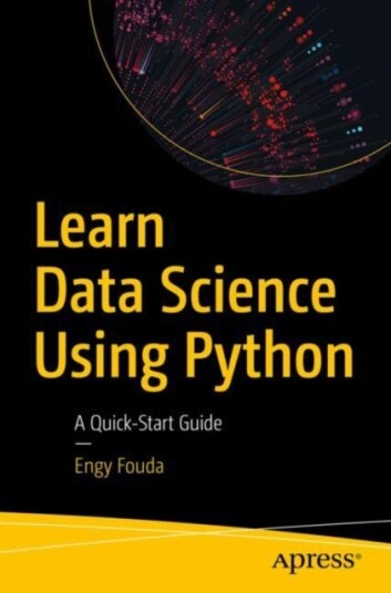 Learn Data Science Using Python A QuickStart Guide