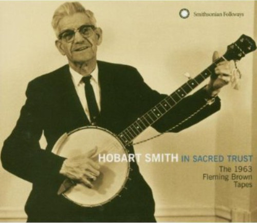 Hobart Smith In Sacred Trust: The 1963 Fleming Brown Tapes CD