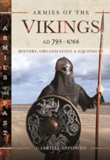 Armies Of The Vikings, Ad 793 1066 Av Esposito  Gabriele