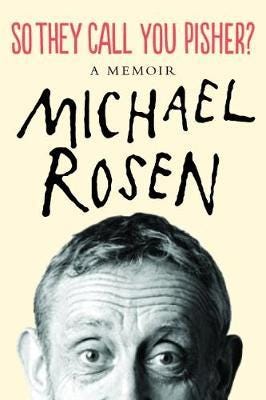 So They Call You Pisher! Av Michael Rosen