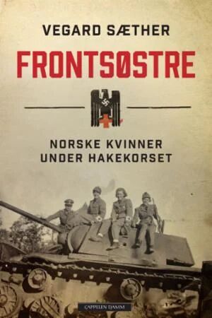 Frontsøstre: Kvinners Rolle under 2. Verdenskrig - Vegard Sæther