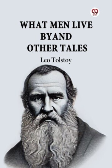 What Men Live by and Other Tales