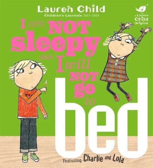 Charlie and Lola: I Am Not Sleepy and I Will Not Go to Bed av Lauren Child Charlie and Lola: I Am Not Sleepy and I Will Not Go to Bed av Lauren Child