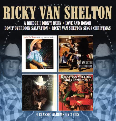 Ricky Van Shelton A Bridge I Didn't Burn/Love And Honor/Don't Overlook Salvation/Sings Christmas CD