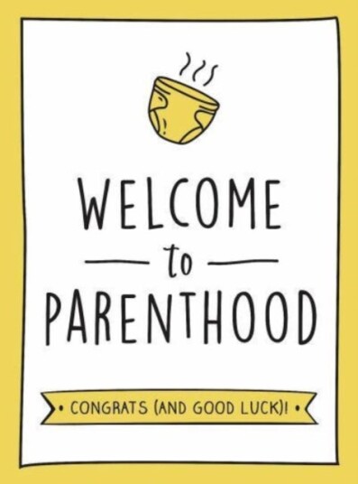 Welcome to Parenthood A Hilarious New Baby Gift for FirstTime Parents