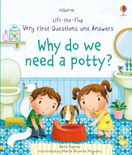 Very First Questions And Answers Why Do We Need A Potty? Av Katie Daynes