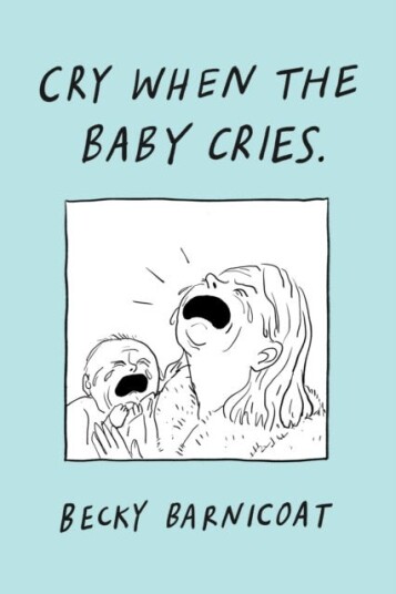 Cry When the Baby Cries Cry When the Baby Cries