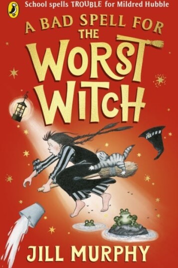 A Bad Spell For The Worst Witch Av Jill Murphy A Bad Spell For The Worst Witch Av Jill Murphy
