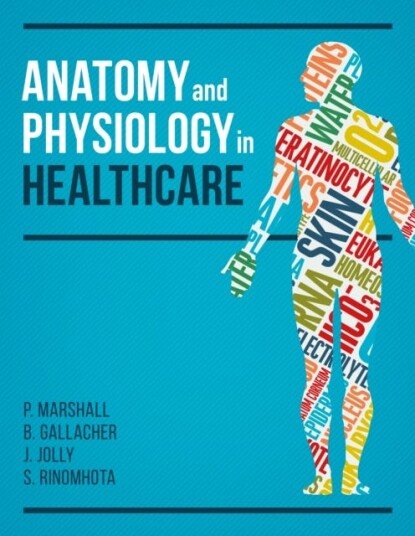 Anatomy And Physiology In Healthcare Av Paul (Senior Lecturer And Director Of Practice School Of Healthcare University Of Leeds) Marshall, Beverly (Le