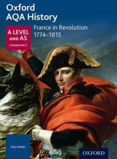 Oxford Aqa History For A Level: France In Revolution 1774-1815
