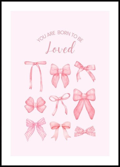 Pink Bows Born To Be Loved Plakat Plakat / 100x150cm