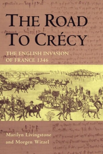 The Road to Crecy  The English Invasion of France, 1346