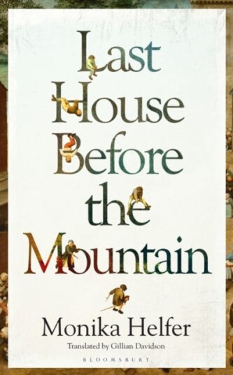 Last House Before The Mountain Av Monika Helfer