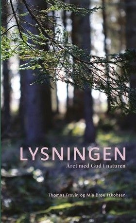 Lysningen | Thomas Frovin Og Mia Christina Broe Jakobsen | Språk: Dansk