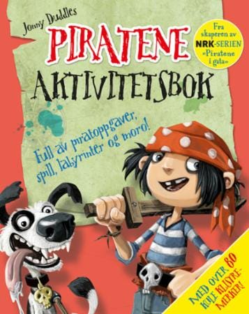 Piratene  aktivitetsbok fra skaperen av NRKserien Piratene i gata