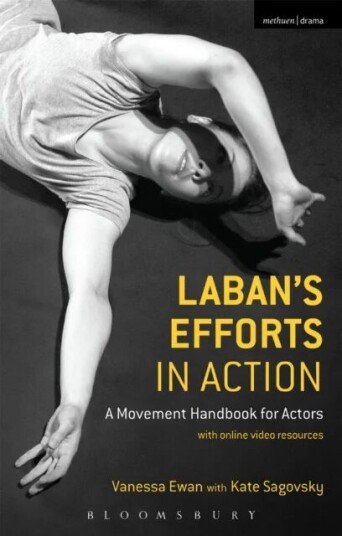 Laban'S Efforts In Action Av Vanessa (Central School Of Speech And Drama Uk) Ewan, Kate (Theatre Practitioner Uk) Sagovsky
