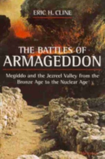 The Battles of Armageddon Megiddo and the Jezreel Valley from the Bronze Age to the Nuclear Age