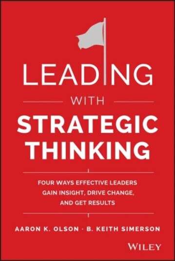 Leading With Strategic Thinking Av Aaron K. Olson, B. Keith Simerson