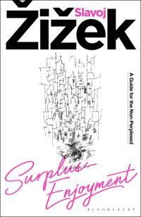 Surplus-Enjoyment Av Slavoj (Birkbeck Institute For Humanities University Of London Uk) Zizek