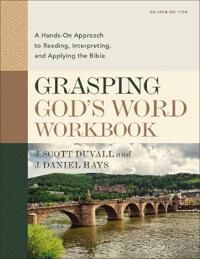 Scott Duvall J. Scott Grasping God's Word Workbook Fourth Edition