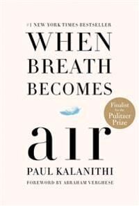 Kalanithi Paul When Breath Becomes Air