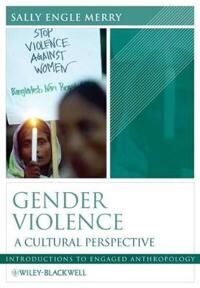 Merry SE Gender Violence – A Cultural Perspective