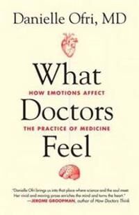 What Doctors Feel Av Danielle Ofri What Doctors Feel Av Danielle Ofri