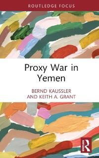 Proxy War In Yemen Av Bernd (James Madison University Usa) Kaussler, G