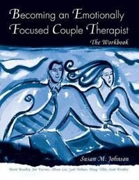 Becoming An Emotionally Focused Couple Therapist Av Susan M. Johnson, Scott R. Woolley, Jame Furrow