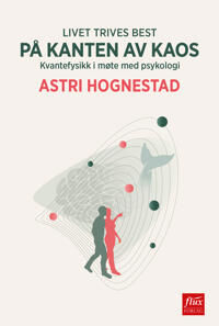Livet Trives Best På Kanten Av Kaos Av Astri Hognestad Livet Trives Best På Kanten Av Kaos Av Astri Hognestad