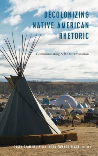 Decolonizing Native American Rhetoric Decolonizing Native American Rhetoric