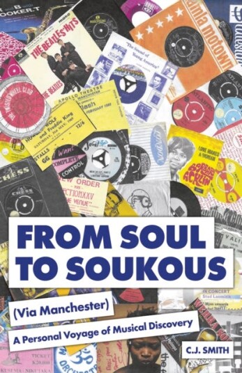 From Soul to Soukous (Via Manchester)  A Personal Voyage of Musical Discovery