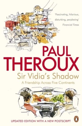 Sir Vidia'S Shadow Av Paul Theroux