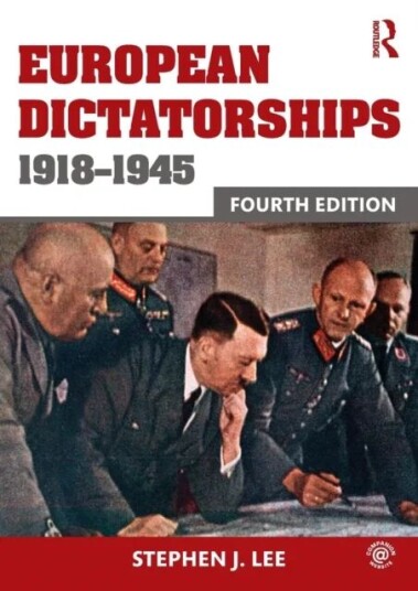 European Dictatorships 1918-1945 Av Stephen J. Lee
