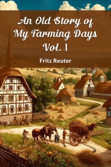 An Old Story of My Farming Days Vol. I Edition2024 An Old Story of My Farming Days Vol. I Edition2024