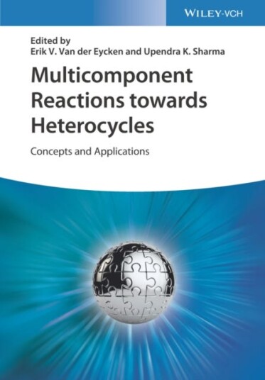Multicomponent Reactions towards Heterocycles Concepts and Applications Multicomponent Reactions towards Heterocycles Concepts and Applications