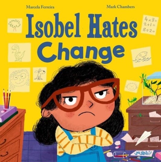 Isobel Hates Change: A joyful picture book about embracing the unexpected Isobel Hates Change: A joyful picture book about embracing the unexpected