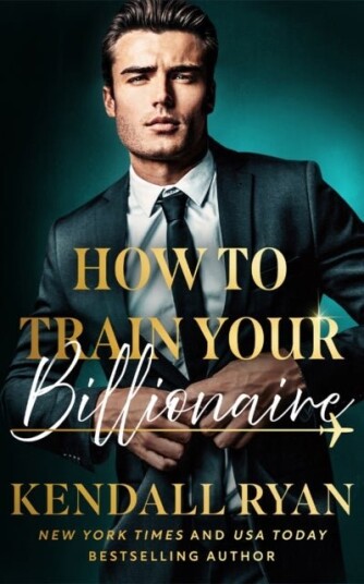 How to Train Your Billionaire How to Train Your Billionaire