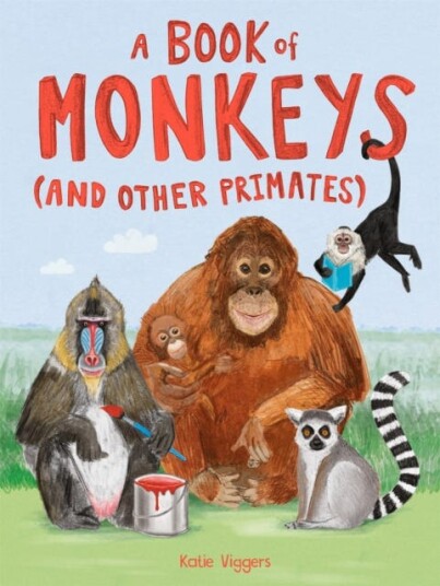 A Book of Monkeys (and other Primates) A Book of Monkeys (and other Primates)