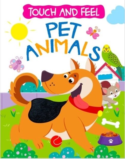 Touch And Feel Board Book: Pet Animals- Interactive Touch & Feel Book For Kids