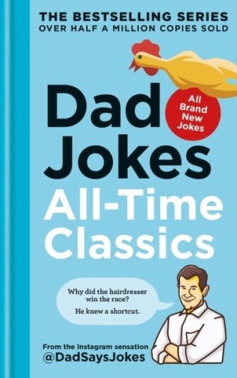 Dad Jokes: All Time Classics