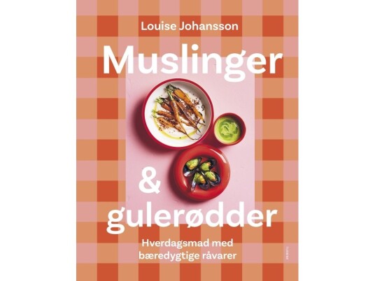 Muslinger & Gulerødder | Louise Johansson | Språk: Dansk
