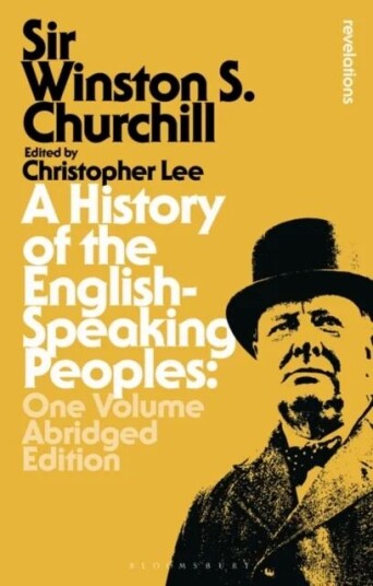 A History Of The English-Speaking Peoples: One Volume Abridged Edition Av Sir Sir Winston S. Churchill A History Of The English-Speaking Peoples: One Volume Abridged Edition Av Sir Sir Winston S. Churchill