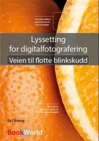 Lyssetting For Digital Fotografering Av Syl Arena