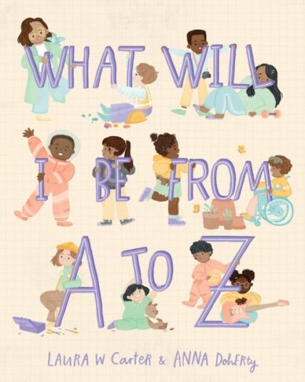 What Will I Be from A to Z What Will I Be from A to Z