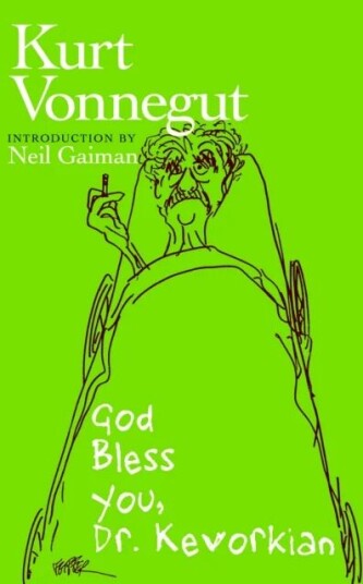 God Bless You, Dr. Kevorkian Av Kurt Vonnegut