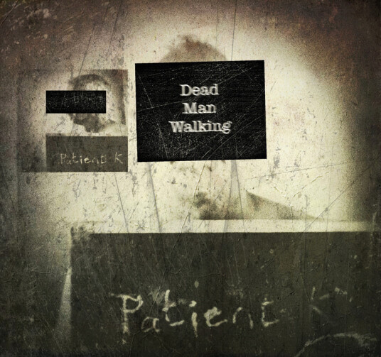 Patient K Dead Man Walking CD