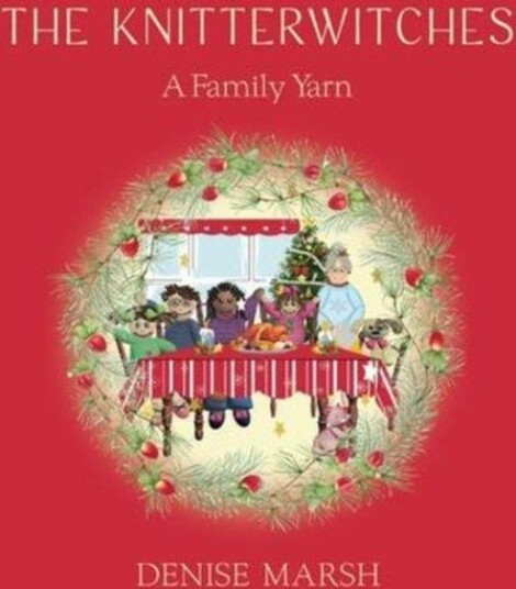 The Knitterwitches: A Family Yarn The Knitterwitches: A Family Yarn